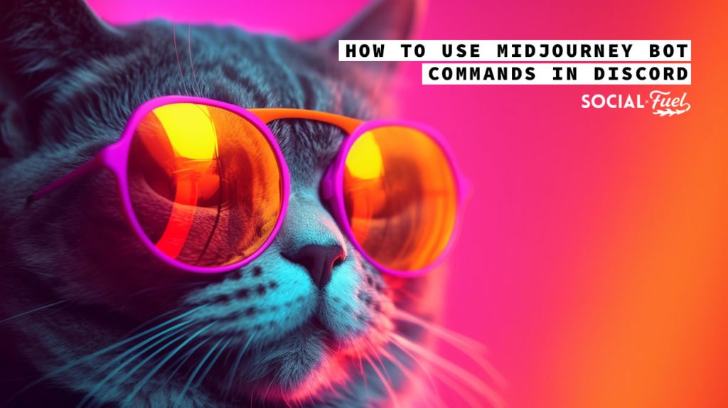 SOCIALFUEL-HOW-TO-USE-MIDJOURNEY-BOT-COMMANDS-IN-DISCORD