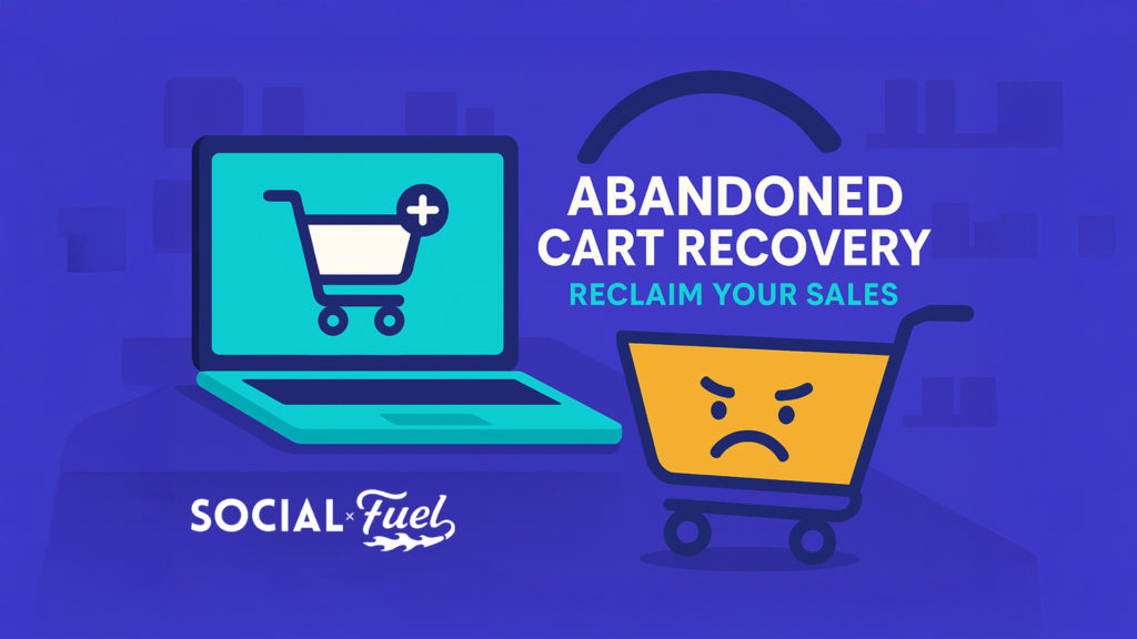 Illustration of abandoned cart recovery strategy for ecommerce with laptop, shopping cart, and reclaim your sales message – SOCIALFUEL